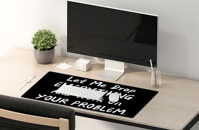 SSOIU Funny Saying Desk Mat,Large Mouse Pad 35.5" x 15.7" XXL Extended Gaming Mouse Pad Mat with Non-Slip Base Stitched Edge Mousepad for Computer - Let Me Drop Everything and Work On Your Problem