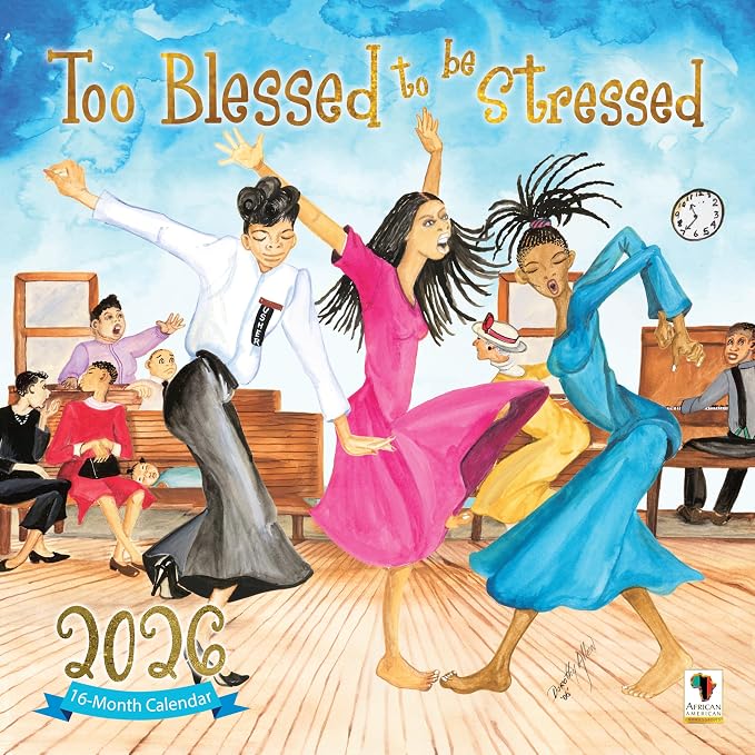 African American Expressions 2026 Wall Calendar – Too Blessed to Be Stressed – Monthly Calendar Celebrating Black Culture & History, 12x12 Hanging Calendar, 16 Months – Christian Gift for Women